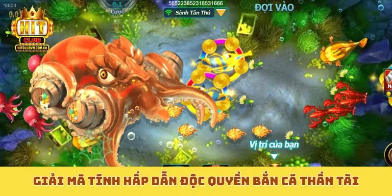 Giải mã tính hấp dẫn độc quyền Bắn cá Thần Tài