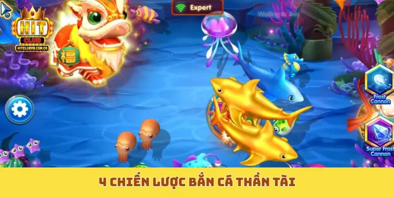 4 chiến lược Bắn cá Thần Tài