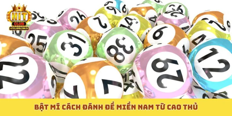 Bật mí cách đánh đề miền Nam từ cao thủ
