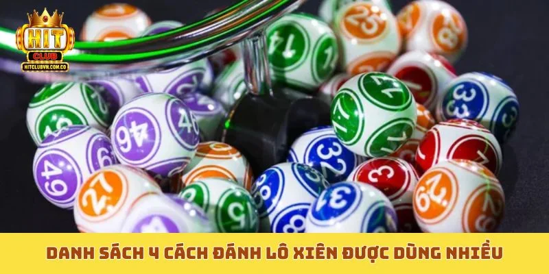 Danh sách 4 cách đánh lô xiên được dùng nhiều