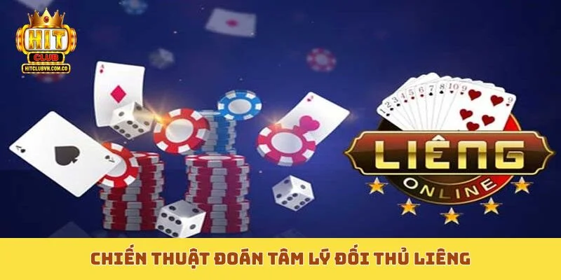 Chiến thuật đoán tâm lý đối thủ Liêng