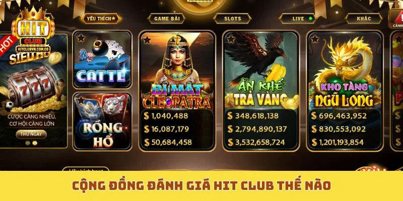 Cộng đồng đánh giá Hit Club thế nào