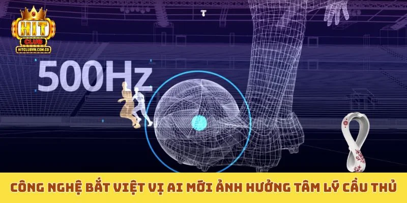 Công nghệ bắt việt vị AI mới ảnh hưởng tâm lý cầu thủ