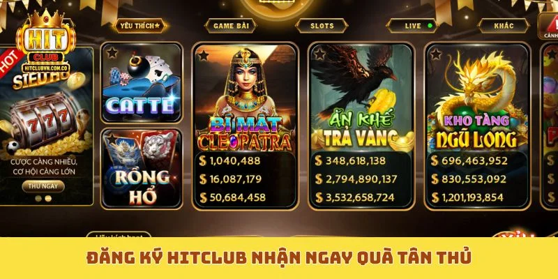Đăng ký Hitclub nhận ngay quà tân thủ
