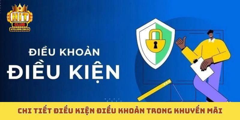 Chi tiết điều kiện điều khoản trong khuyến mãi