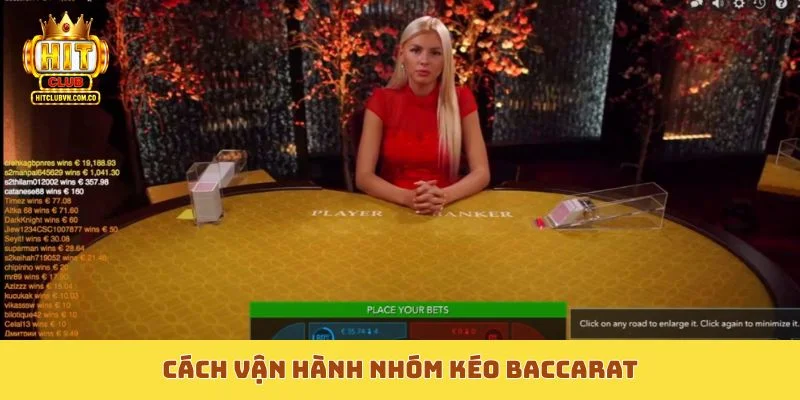 Cách vận hành nhóm kéo Baccarat