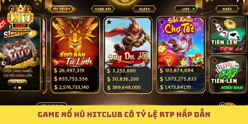 Game nổ hũ Hitclub có tỷ lệ RTP hấp dẫn