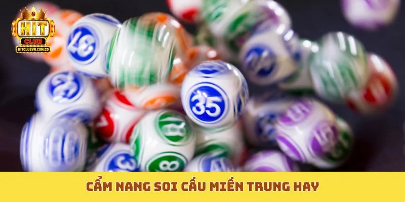 Cẩm nang soi cầu miền Trung hay
