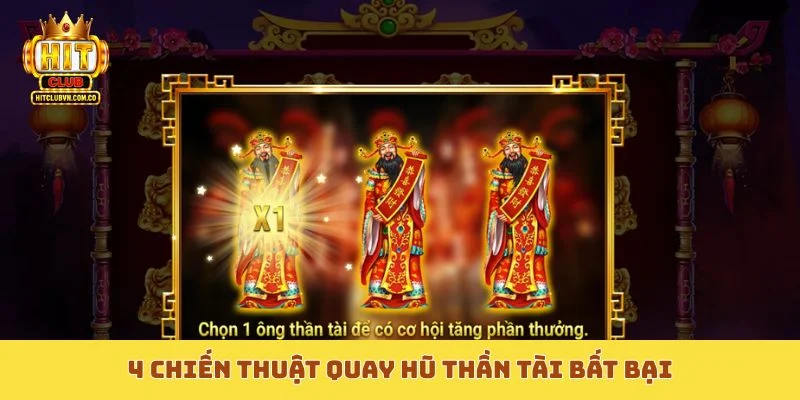4 chiến thuật quay hũ Thần Tài bất bại