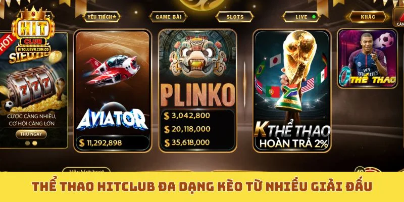 Thể thao Hitclub đa dạng kèo từ nhiều giải đấu