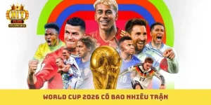 World Cup 2026 có bao nhiêu trận